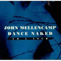 John Mellencamp : Dance Naked (Single)